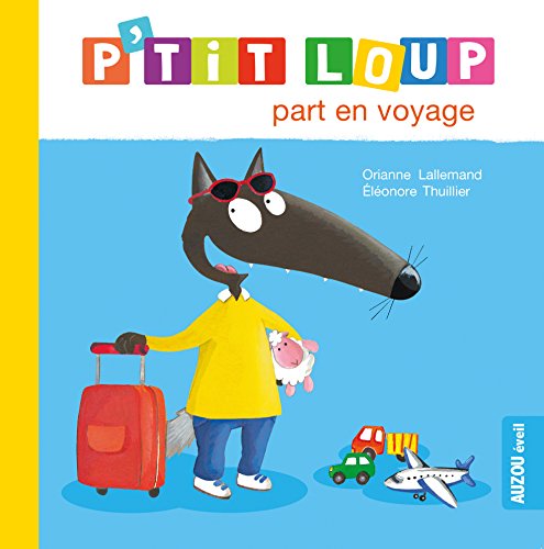 Imagen de archivo de P'TIT LOUP PART EN VOYAGE (Mon album P'tit Loup) a la venta por SecondSale