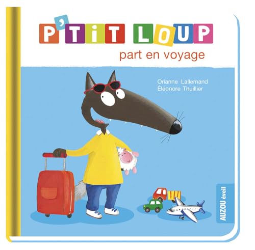 Stock image for P'TIT LOUP PART EN VOYAGE (Mon album P'tit Loup) for sale by SecondSale