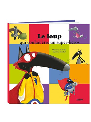 Beispielbild fr Le Loup qui voulait tre un super-hros (petit format) zum Verkauf von Librairie Th  la page