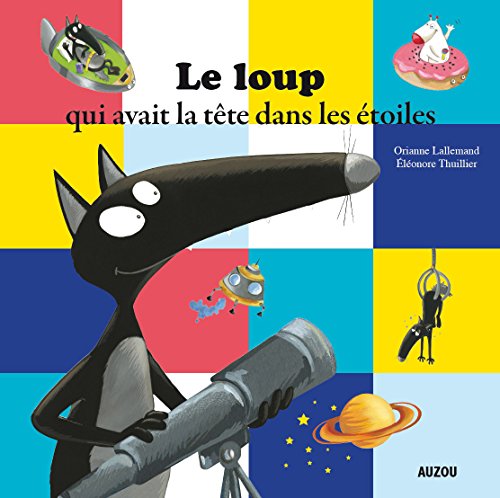 9782733844069: LE LOUP QUI AVAIT LA TTE DANS LES TOILES (Mes grands albums)