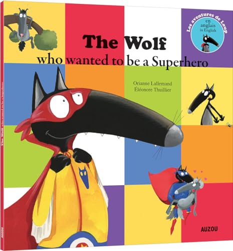 Beispielbild fr THE WOLF WHO WANTED TO BE A SUPER HEROE zum Verkauf von HPB-Diamond