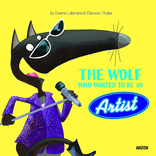 Stock image for The Wolf Who Wanted to be an Artist for sale by Better World Books: West