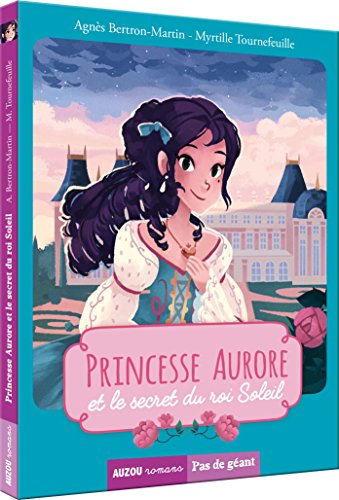 Beispielbild fr Princesse Aurore et le secret du Roi-Soleil zum Verkauf von Ammareal