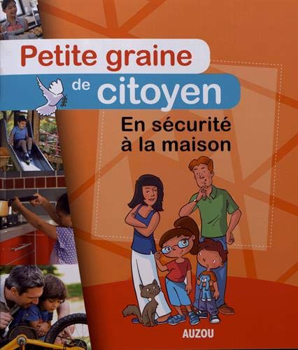 Beispielbild fr PETITE GRAINE DE CITOYEN - EN SCURITE  LA MAISON zum Verkauf von Ammareal