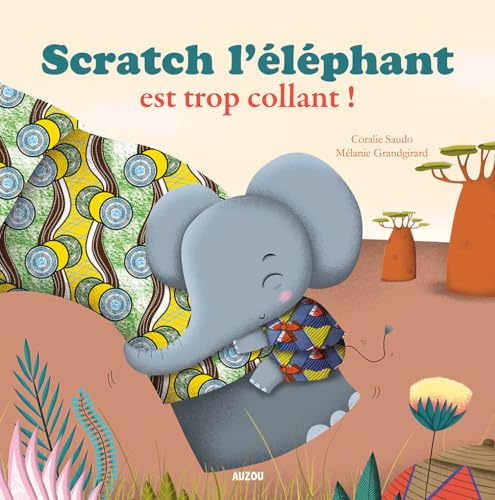 Beispielbild fr Scratch l'lphant est trop collant ! (coll. mes ptits albums) (French Edition) zum Verkauf von Better World Books
