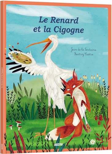 Imagen de archivo de Mes p'tits classiques - le Renard et la Cigogne [Reli] CASTRO ARBAIZAR, Beatriz a la venta por BIBLIO-NET