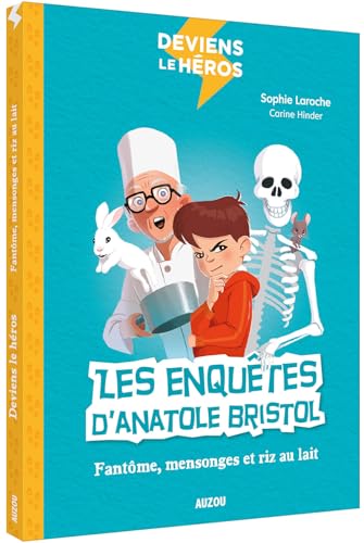 9782733860960: DEVIENS LE HROS - LES ENQUTES D'ANATOLE BRISTOL - FANTME, MENSONGES ET RIZ AU LAIT