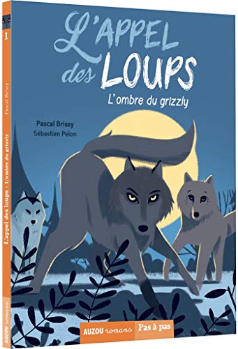 Stock image for L'APPEL DES LOUPS - TOME 1 L'OMBRE DU GRIZZLY for sale by Librairie Th  la page