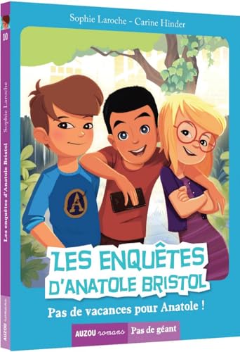 Beispielbild fr Les enqutes d'Anatole Bristol, Tome 10 : Pas de vacances pour Anatole ! zum Verkauf von Ammareal