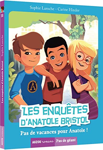 Stock image for Les enqutes d'Anatole Bristol, Tome 10 : Pas de vacances pour Anatole ! for sale by Ammareal