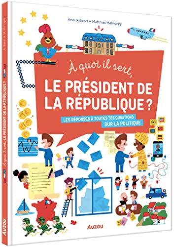 Beispielbild fr A QUOI IL SERT, LE PRSIDENT DE LA RPUBLIQUE? [Reli] Anouk Barel et MALINGREY, Matthias zum Verkauf von BIBLIO-NET