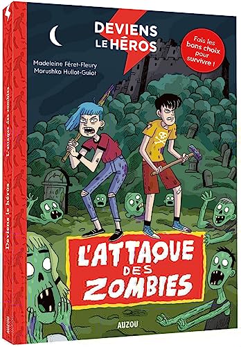 Stock image for DEVIENS LE HEROS - L'ATTAQUE DES ZOMBIES [Broch] FERET FLEURY, Madeleine; Hullot-Guiot, Marushka et Petrazzi, Claudia for sale by BIBLIO-NET