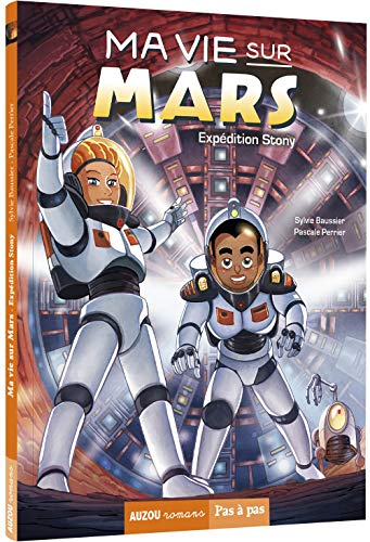 Beispielbild fr Ma vie sur mars tome 3 - expdition Stony [Reli] BAUSSIER, Sylvie; PERRIER, Pascale et BRIVET, Antoine zum Verkauf von BIBLIO-NET