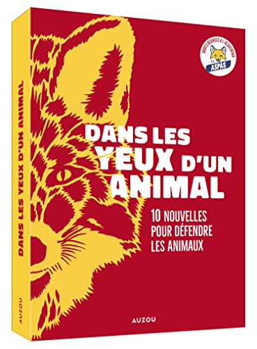 Beispielbild fr Dans Les Yeux D'un Animal : 10 Nouvelles Pour Dfendre Les Animaux zum Verkauf von RECYCLIVRE
