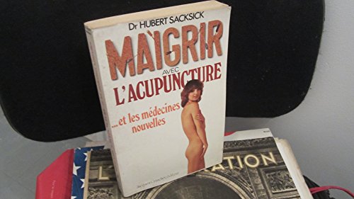 9782733900383: MAIGRIR AVEC ACUPUNCTURE