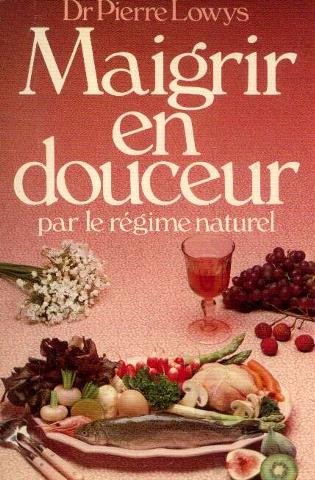 Imagen de archivo de Maigrir en douceur par le regime naturel a la venta por Librairie Th  la page