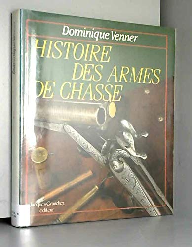 Imagen de archivo de Histoire des armes de chasse a la venta por Ammareal