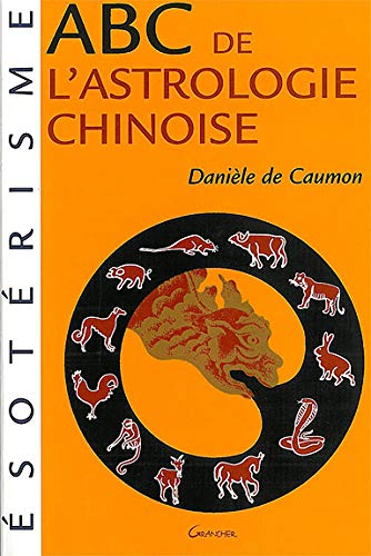 Stock image for ABC de l'astrologie chinoise for sale by Ammareal