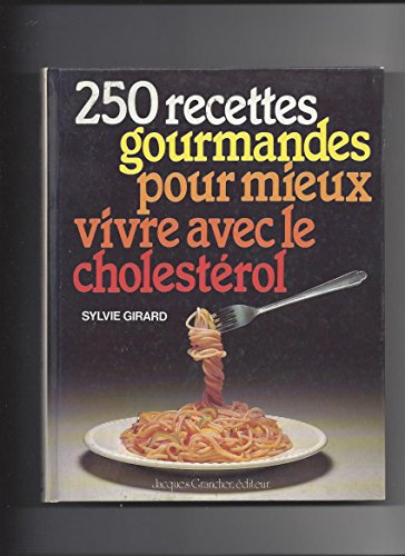 Stock image for 250 recettes pour mieux vivre avec du cholestrol for sale by Librairie Th  la page