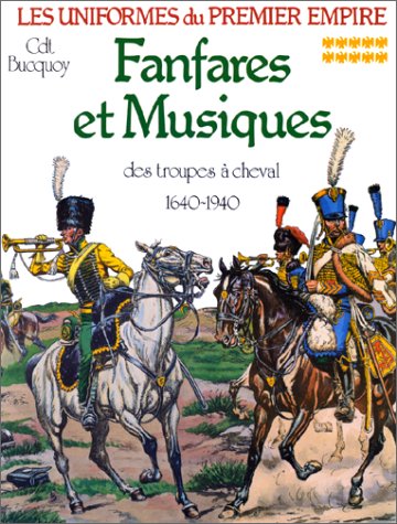 Imagen de archivo de Fanfares et Musiques des troupes  cheval 1640-1940 a la venta por wortart-buchversand