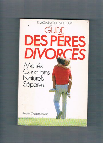Beispielbild fr Guide des pres divorcs : Maris-naturels-concubins-spars zum Verkauf von Librairie Th  la page