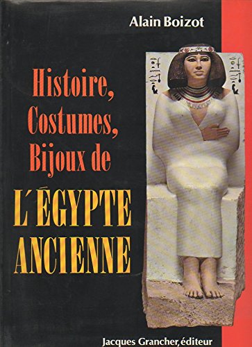 Imagen de archivo de Histoire, costumes, bijoux de l'Egypte ancienne a la venta por Ammareal