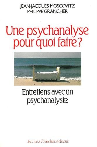 Beispielbild fr Une psychanalyse pour quoi faire? Entretiens avec un psychanalyste zum Verkauf von LibrairieLaLettre2