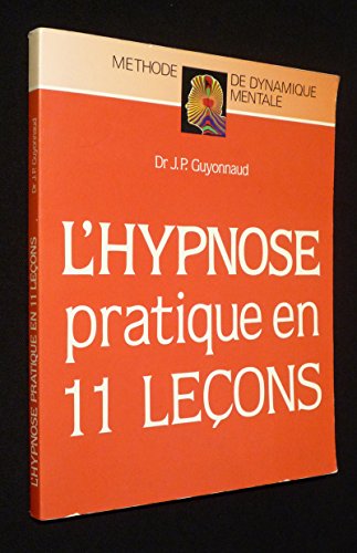Beispielbild fr L'hypnose Pratique En 11 Leons zum Verkauf von RECYCLIVRE
