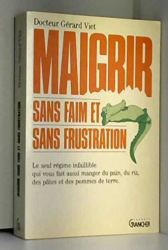 Imagen de archivo de MAIGRIR SANS FAIM ET SANS FRUSTRATION a la venta por Ammareal