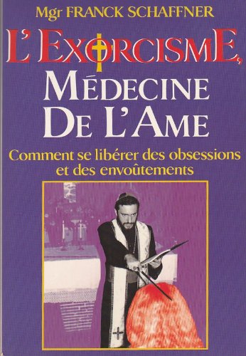 Beispielbild fr L'EXORCISME MEDECINE DE L'AME zum Verkauf von Librairie Mots d'hippo