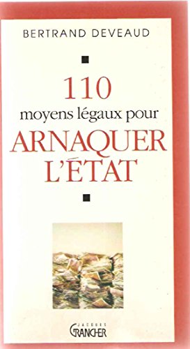 Beispielbild fr 110 MOYENS LEGAUX POUR ARNAQUER L'ETAT zum Verkauf von Ammareal