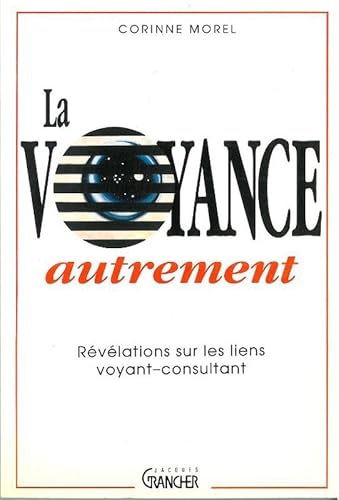 Beispielbild fr La Voyance Autrement : Rvlations Sur Les Liens Voyants-consultants zum Verkauf von RECYCLIVRE