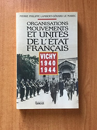 9782733903780: VICHY 1940-1944. VOLUME 1, ORGANISATIONS, MOUVEMENTS ET UNITES DE L'ETAT FRANCAIS