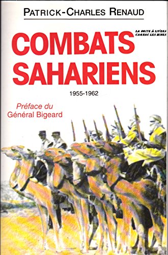 9782733904084: Combats sahariens: 1955-1962, Sahara Algrien, Atlas saharien, Mauritanie, Sahara espagnol, Sud tunisien