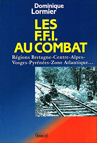 Imagen de archivo de Les F.F.I. au combat Lormier, D. a la venta por LIVREAUTRESORSAS