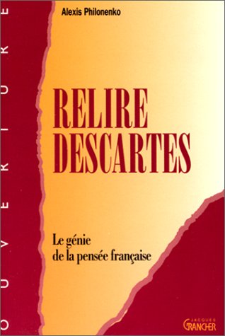 Beispielbild fr Relire Descartes. Le Gnie de la pense franaise zum Verkauf von Ammareal