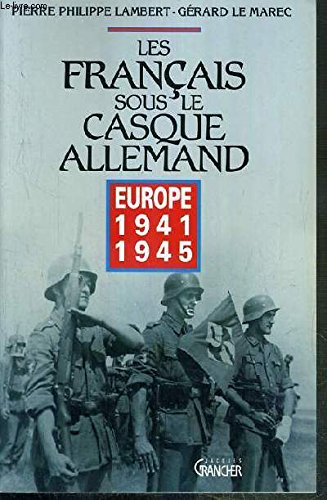 Beispielbild fr Les Franais sous le casque allemand : Europe 1941-1945 zum Verkauf von medimops