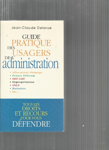 Stock image for Guide Pratique Des Usagers De L'Administration for sale by LiLi - La Libert des Livres