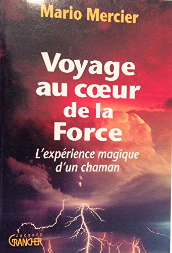 Beispielbild fr Voyage au coeur de la force : l'exprience magique d'un chaman zum Verkauf von medimops
