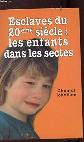 Imagen de archivo de Esclavage du 20 sicle: les enfants dans les sectes a la venta por A TOUT LIVRE