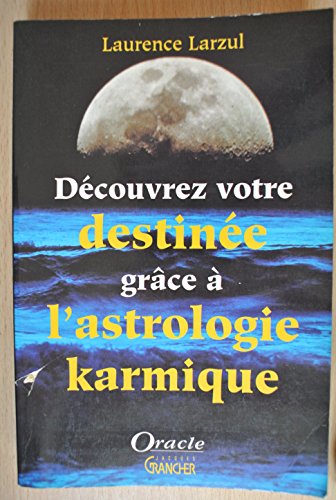 Beispielbild fr Dcouvrez votre destine grce a l'astrologie karmique zum Verkauf von Librairie La cabane aux bouquins