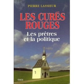 Beispielbild fr Les curs rouges : Les prtres et la politique zum Verkauf von Ammareal