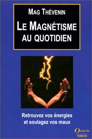 Beispielbild fr Le magntisme au quotidien zum Verkauf von medimops