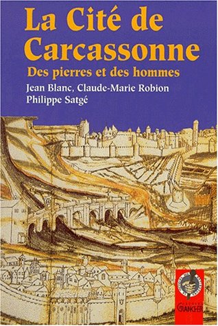 9782733906323: La Cite De Carcassonnne. Des Pierres Et Des Hommes