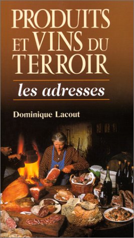 Stock image for Produits et vins du terroir : les adresses for sale by Ammareal