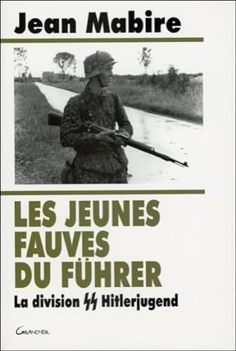 Stock image for Les Jeunes Fauves Du Fhrer : La Division Ss Hitlerjugend for sale by RECYCLIVRE