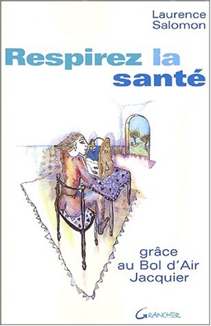 9782733907207: Respirez la sant.: Grce au Bol d'Air Jacquier