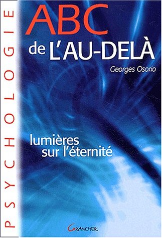 Imagen de archivo de ABC de l'au-del : Lumieres sur l'ternit a la venta por medimops