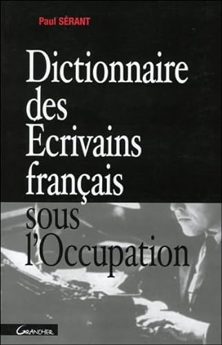 9782733907887: Dictionnaire Des Ecrivains Francais Sous L'Occupation