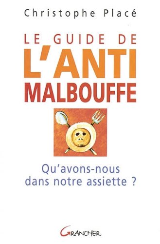 Beispielbild fr Le Guide de l'anti-malbouffe zum Verkauf von Ammareal